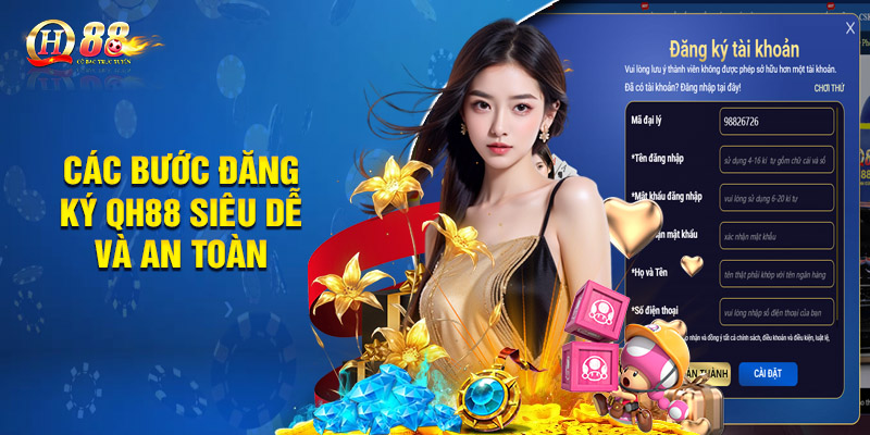 Các bước đăng ký QH88 siêu dễ và an toàn