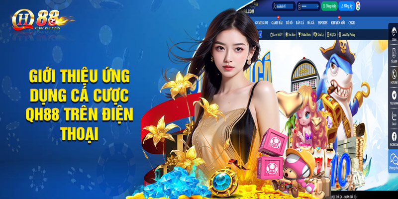 Tải App Qh88 - Trải Nghiệm Tiện Lợi Và An Toàn Trên App Mobile 1 Giới thiệu ứng dụng cá cược QH88 trên điện thoại