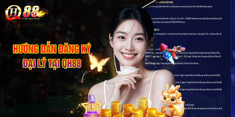 Đại Lý QH88 - Cơ Hội Hợp Tác Cùng Nhà Cái Uy Tín Hàng Đầu 3 Hướng Dẫn Đăng Ký Đại Lý Tại QH88