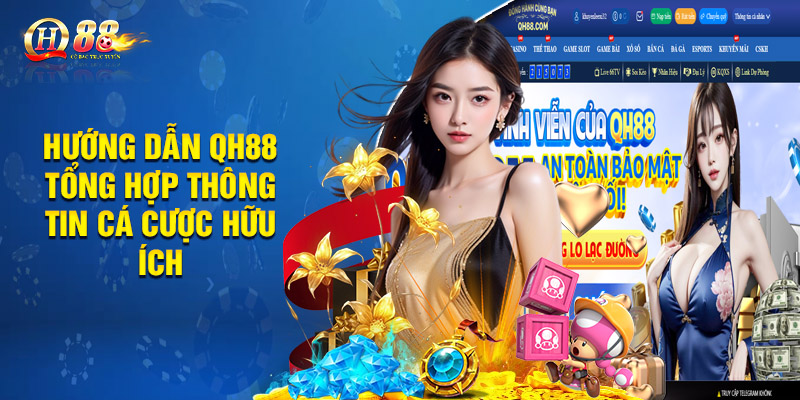 Hướng Dẫn Qh88 - Tổng Hợp Thông Tin Cá Cược Hữu Ích 1 Hướng Dẫn Qh88 – Tổng Hợp Thông Tin Cá Cược Hữu Ích