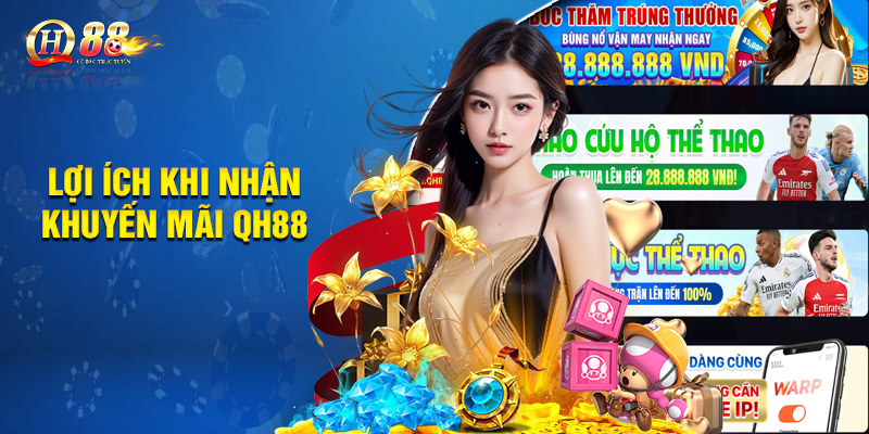 Khuyến Mãi QH88 - Tham Gia Cá Cược, Nhận Thưởng Hấp Dẫn 1 Lợi ích khi nhận khuyến mãi QH88