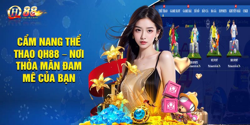 Cẩm Nang Thể Thao QH88 - Nơi Thỏa Mãn Đam Mê Của Bạn 1 Cẩm Nang Thể Thao QH88 – Nơi Thỏa Mãn Đam Mê Của Bạn