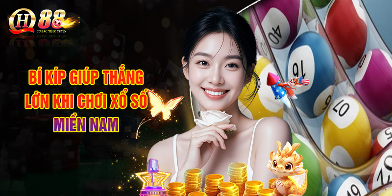 Bí Kíp Giúp Thắng Lớn Khi Chơi Xổ Số Miền Nam